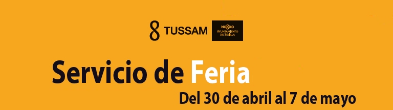 Servicio autobuses urbanos (TUSSAM) durante la Feria de Sevilla